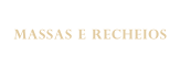 MASSAS E RECHEIOS