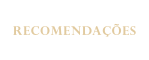 RECOMENDAÇÕES