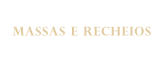MASSAS E RECHEIOS